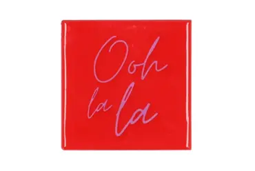 Tegeltje Ooh La La 10x10x1cm